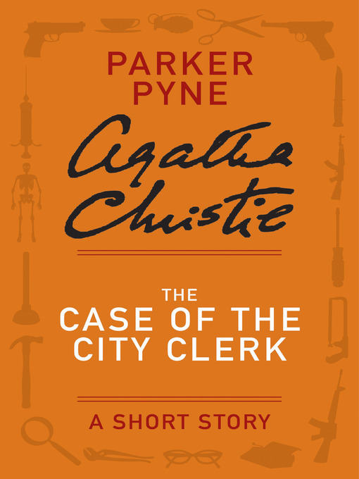 Title details for The Case of the City Clerk by Agatha Christie - Available